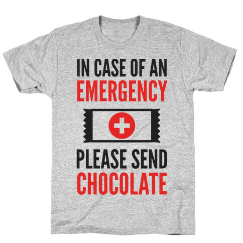 In Case of an Emergency Please Send Chocolate T-Shirt