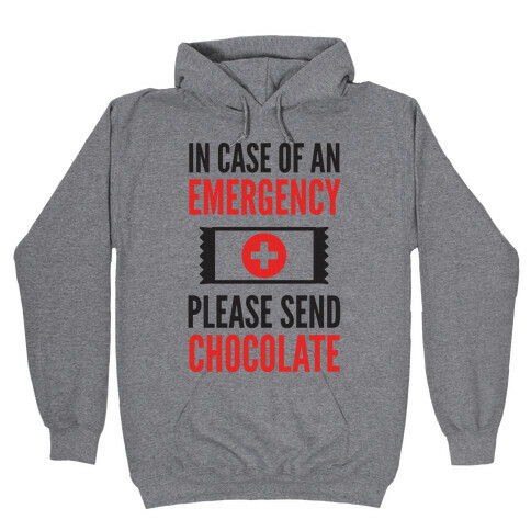 In Case of an Emergency Please Send Chocolate Hooded Sweatshirt