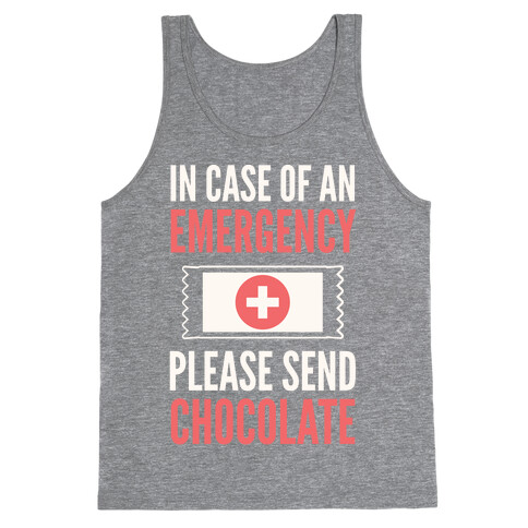 In Case of an Emergency Please Send Chocolate Tank Top