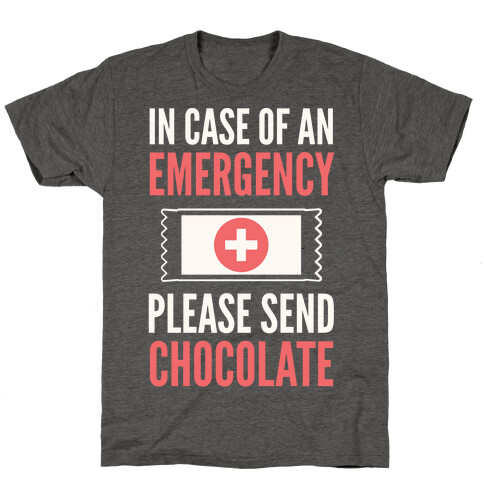 In Case of an Emergency Please Send Chocolate T-Shirt