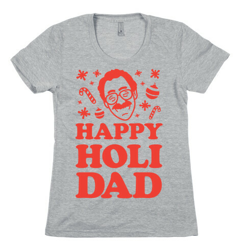 Happy Holi-Dad Womens T-Shirt