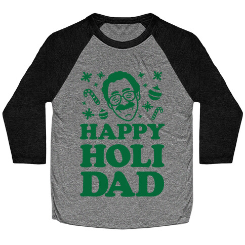 Happy Holi-Dad Baseball Tee