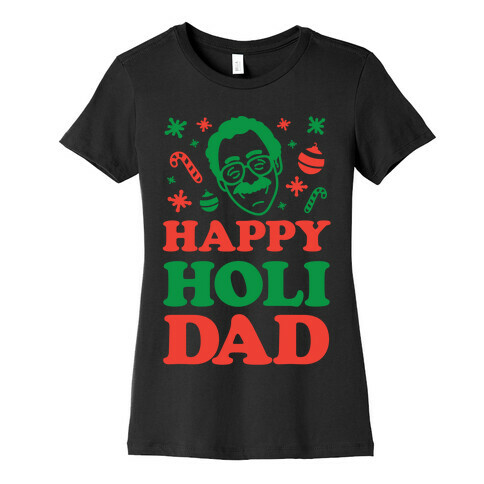 Happy Holi-Dad Womens T-Shirt