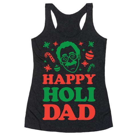 Happy Holi-Dad Racerback Tank Top