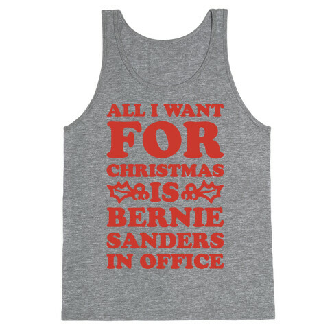 All I Want For Christmas Is Bernie Sanders In Office Tank Top