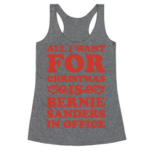 All I Want For Christmas Is Bernie Sanders In Office Racerback Tank Top