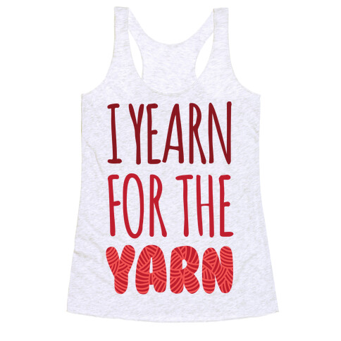 I Yearn For The Yarn Racerback Tank Top