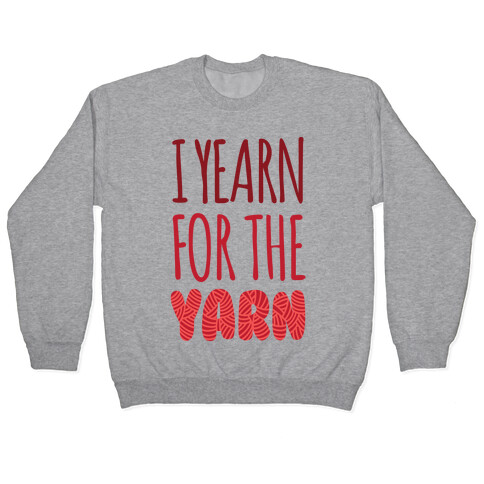 I Yearn For The Yarn Pullover