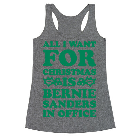 All I Want For Christmas Is Bernie Sanders In Office Racerback Tank Top
