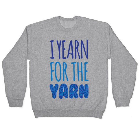 I Yearn For The Yarn Pullover