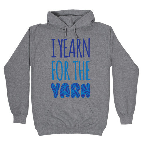 I Yearn For The Yarn Hooded Sweatshirt