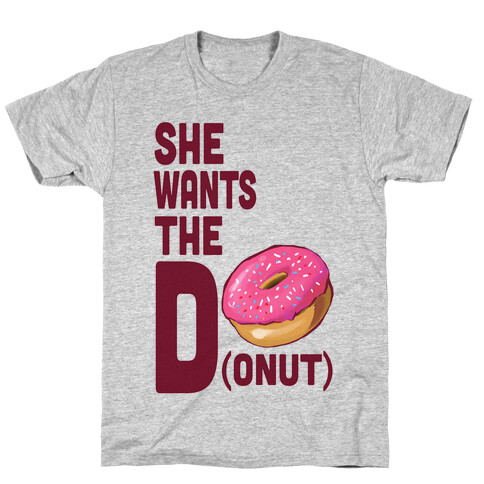 She Wants the D(onut) T-Shirt