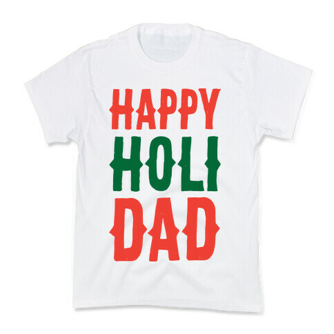 Happy Holi-Dad Kids T-Shirt
