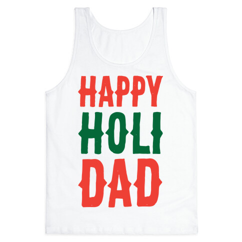 Happy Holi-Dad Tank Top