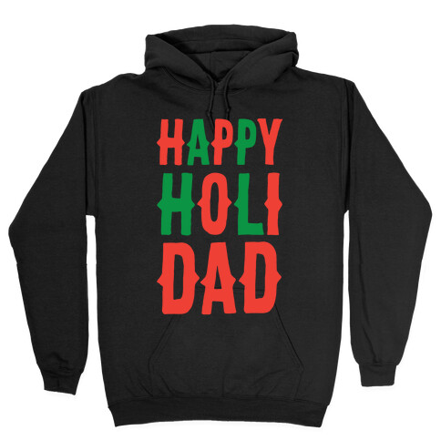 Happy Holi-Dad Hooded Sweatshirt