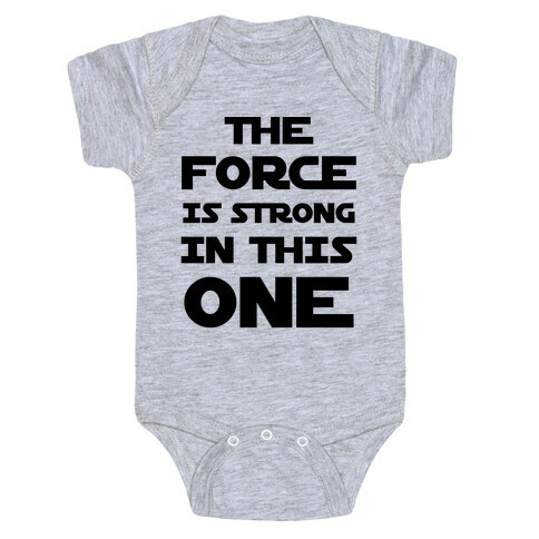 The Force Is Strong In This One Baby One-Piece