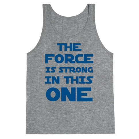 The Force Is Strong In This One Tank Top