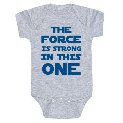 The Force Is Strong In This One Baby One-Piece