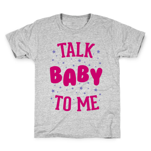 Talk Baby To Me Kids T-Shirt
