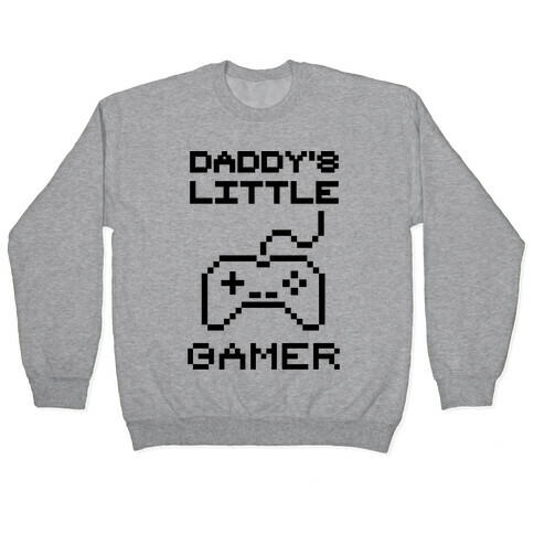 Daddy's Little Gamer Pullover