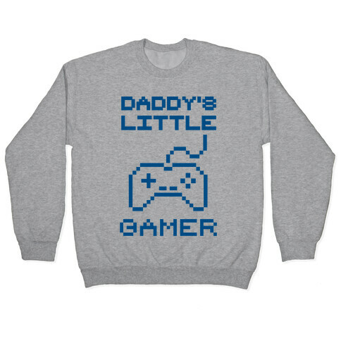 Daddy's Little Gamer Pullover