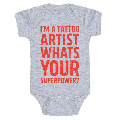 I'm A Tattoo Artist, What's Your Superpower? Baby One-Piece