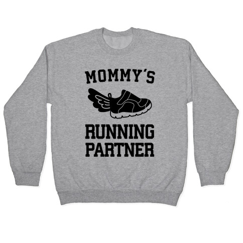 Mommy's Running Partner Pullover