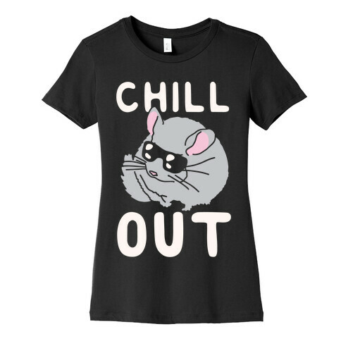 Chill Out Chinchilla Womens T-Shirt