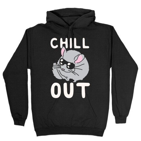 Chill Out Chinchilla Hooded Sweatshirt