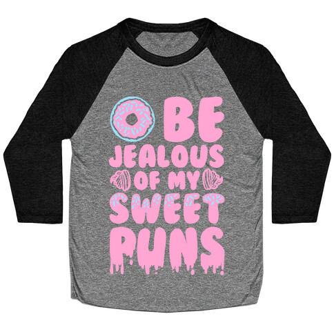 Donut Be Jealous of My Sweet Puns Baseball Tee