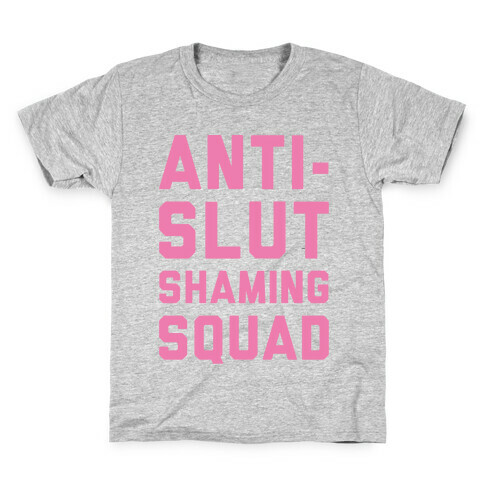 Anti-Slut Shaming Squad Kids T-Shirt