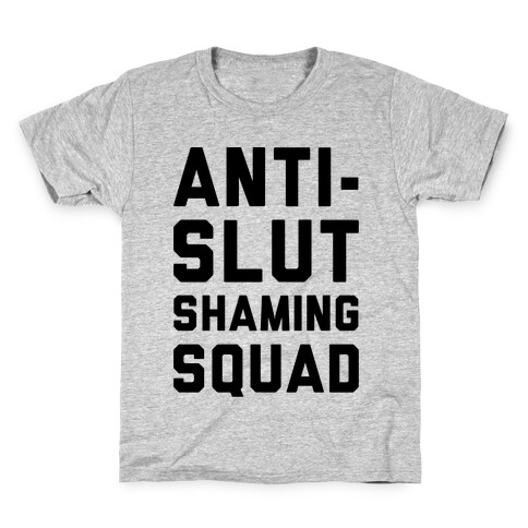 Anti-Slut Shaming Squad Kids T-Shirt