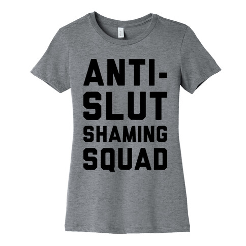 Anti-Slut Shaming Squad Womens T-Shirt