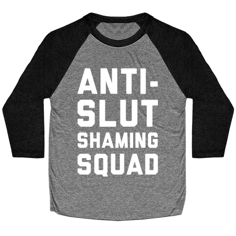Anti-Slut Shaming Squad Baseball Tee