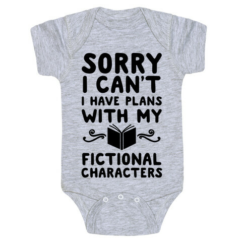 Sorry I Can't I Have Plans with my Fictional Characters Baby One-Piece