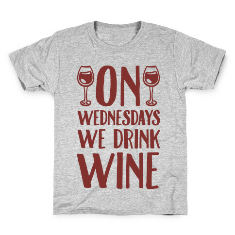 On Wednesdays We Drink Wine Kids T-Shirt