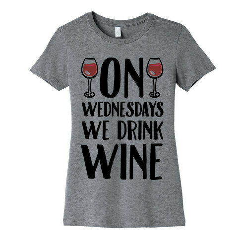 On Wednesdays We Drink Wine Womens T-Shirt