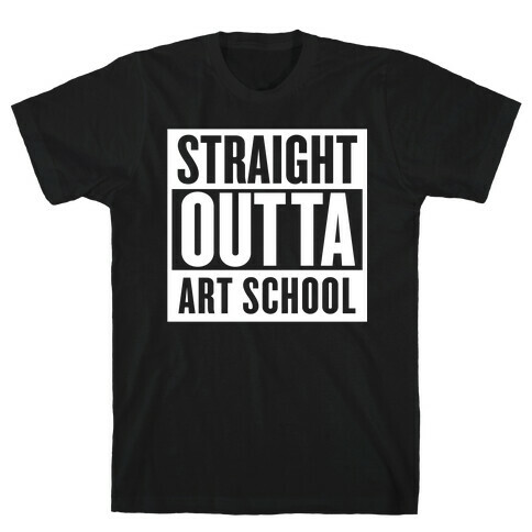 Straight Outta Art School T-Shirt