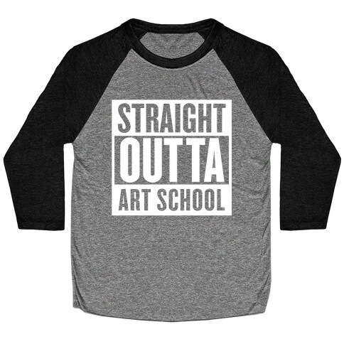 Straight Outta Art School Baseball Tee