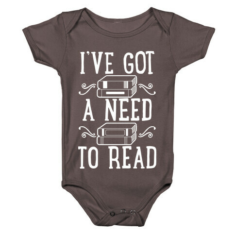 I've Got a Need to Read Baby One-Piece