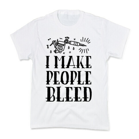 I Make People Bleed Kids T-Shirt