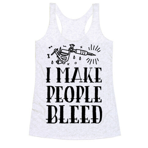 I Make People Bleed Racerback Tank Top