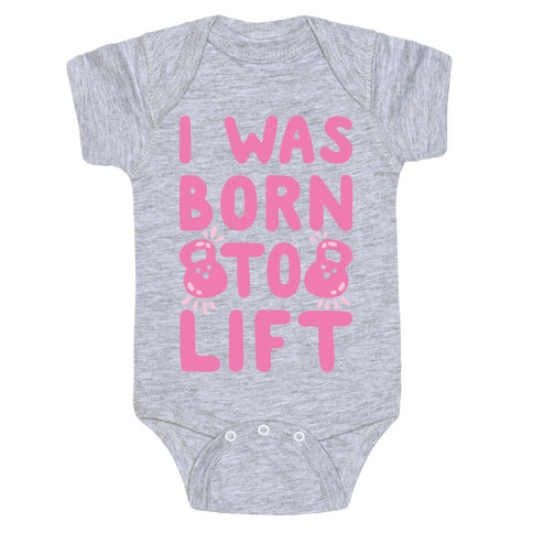 I Was Born To Lift Baby One-Piece