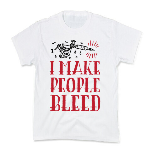 I Make People Bleed Kids T-Shirt