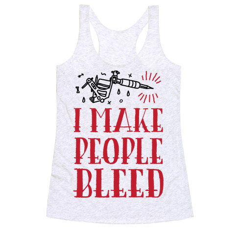 I Make People Bleed Racerback Tank Top