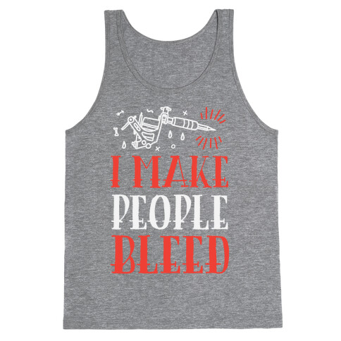 I Make People Bleed Tank Top