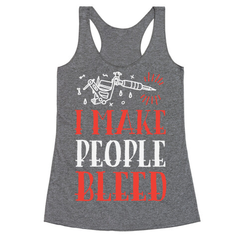 I Make People Bleed Racerback Tank Top