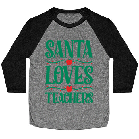 Santa Loves Teachers Baseball Tee