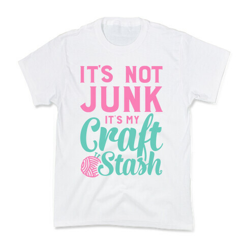 It's Not Junk It's My Craft Stash  Kids T-Shirt