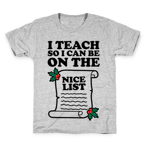 I Teach So I Can Be On the Nice List Kids T-Shirt